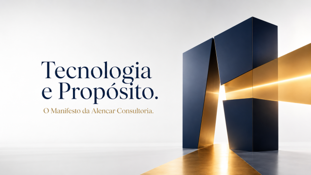Manifesto Alencar Consultoria: Tecnologia a serviço do propósito humano